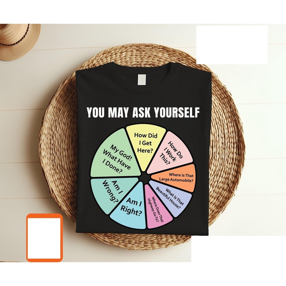 80s Music Retro Lyrics Pie Chart You May Ask Yourself Shirt